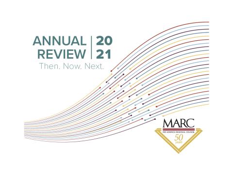2021 MARC Annual Review cover with the title "Then. Now. Next."