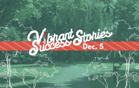 Image of tree-lined trail with with tree graphics superimposed and "Vibrant Success Stories" in script font. December 5th listed as the date.